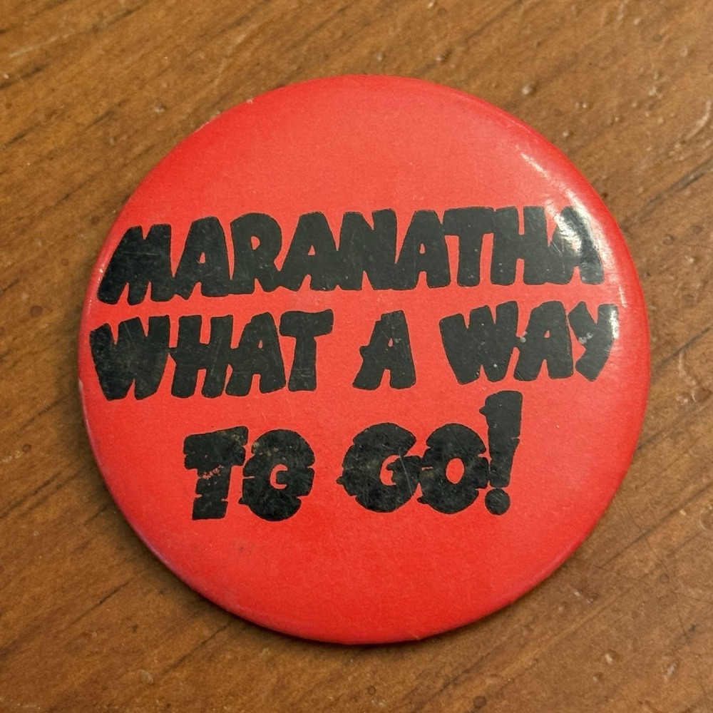 Maranatha What A Way To Go! Vintage Pinback‎ Button Pin Red Round Circle